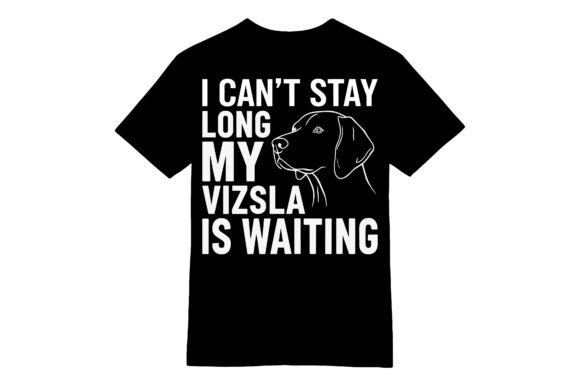 Download Vizsla is Waiting Dog Owner T-shirt - Owner Collection